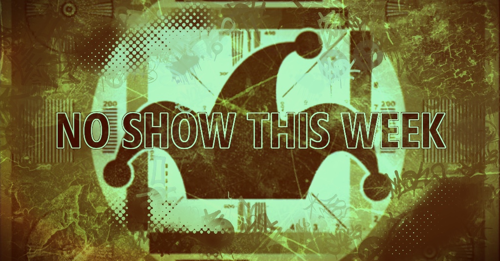 A distressed, glitchy, old-fashioned TV test pattern has the Phoole jester hat logo and the words NO SHOW THIS WEEK across it.